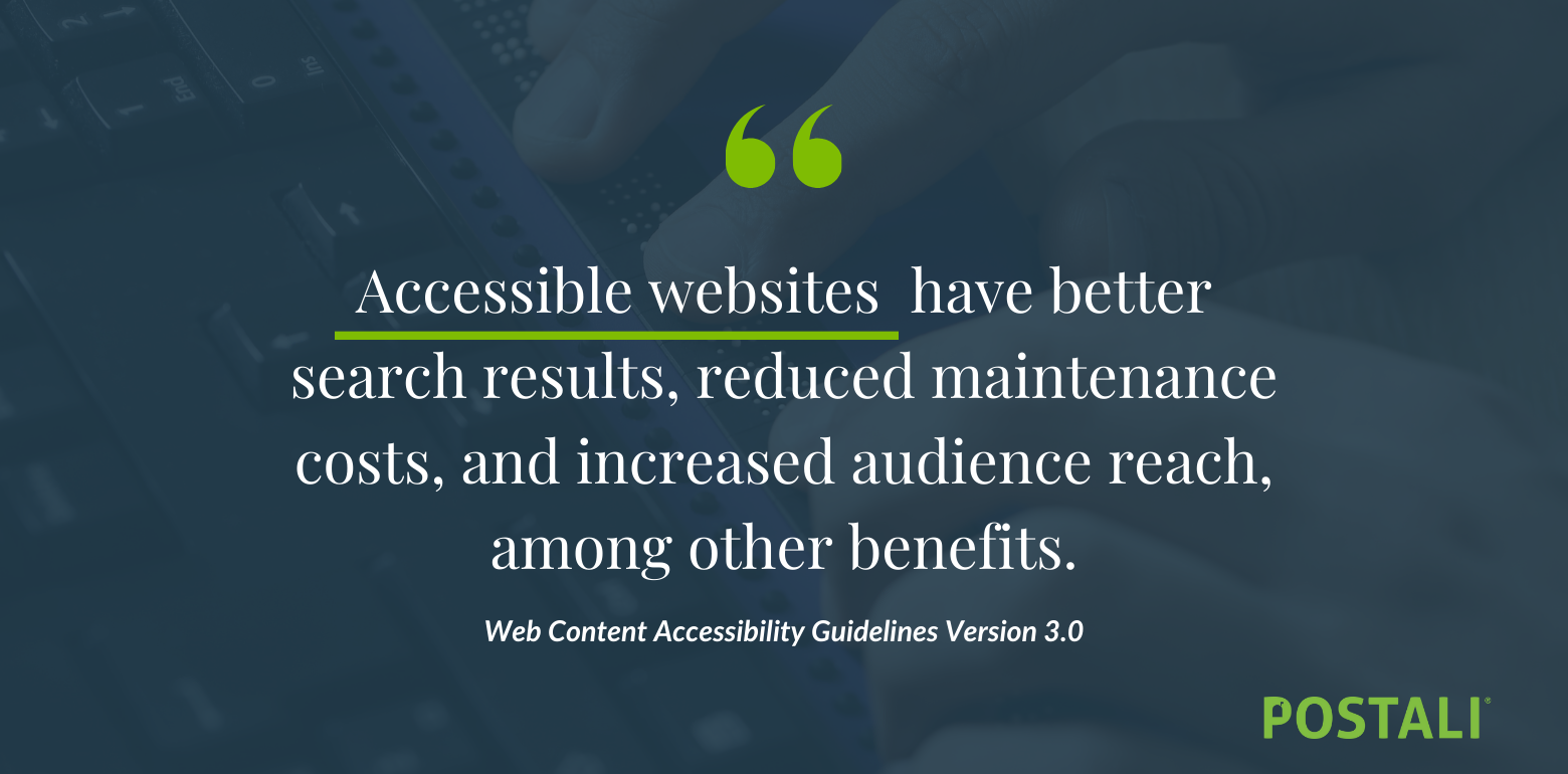 Image with text overlay: Accessible websites have better search results, reduced maintenance costs, and increased audience reach, among other benefits. 