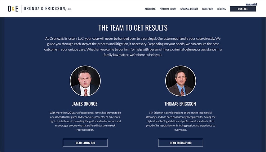 Screenshot of a law firms Our Team webpage showing two attorneys, James Oronoz and Thomas Ericsson, each with a headshot, brief biography, and buttons to read their bios. The header reads “The Team to Get Results.”.
